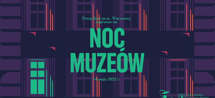 Europejska Noc Muzewów 2022 Warszawa